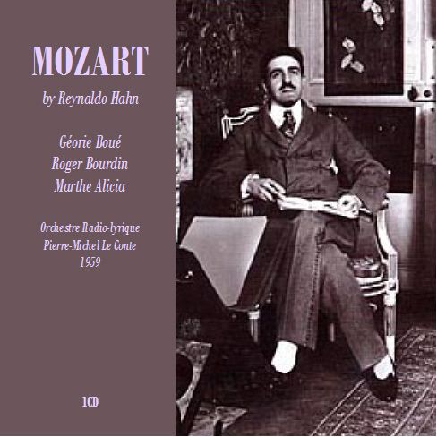 Reynaldo Hahn   MOZART with Géorie Boué 1959 1CD  