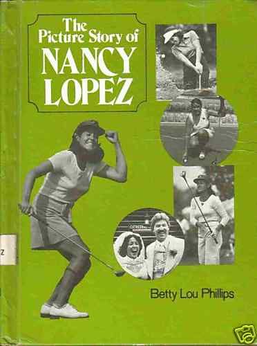 The Picture Story of Nancy Lopez by Betty Lou Phillips 9780671330507 